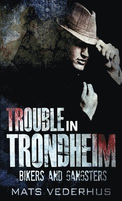 Trouble In Trondheim