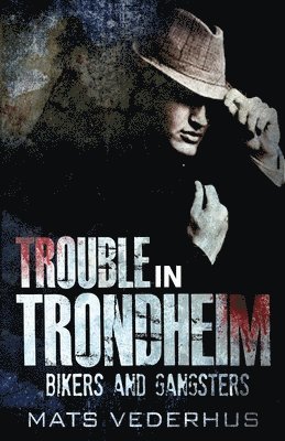 Trouble In Trondheim 1