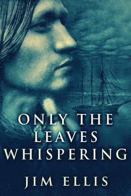Jim Ellis - Only The Leaves Whispering, Häftad