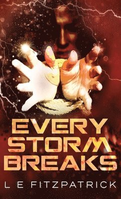 L E Fitzpatrick - Every Storm Breaks, Inbunden