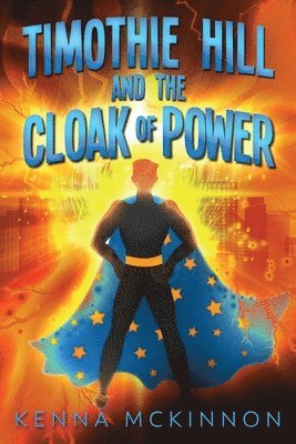 Timothie Hill and the Cloak of Power