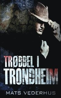 bokomslag Trøbbel i Trondheim