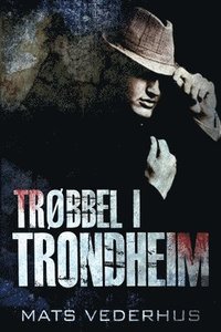 bokomslag Trøbbel i Trondheim