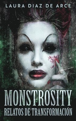 Monstrosity - Relatos de Transformacin 1