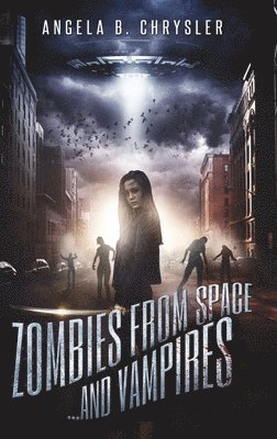 Angela B Chrysler, Angela B. Chrysler, B. Chrysler, Angela - Zombies from Space and Vampires, Inbunden