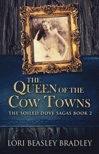 bokomslag Queen Of The Cow Towns