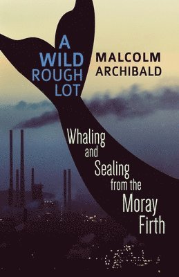 Malcolm Archibald - Wild Rough Lot, Häftad