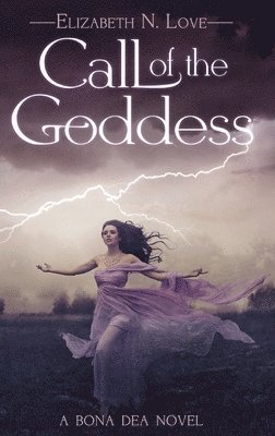 Elizabeth N Love, Elizabeth N. Love - Call Of The Goddess, Inbunden
