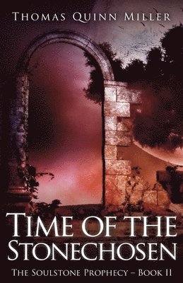 Thomas Quinn Miller - Time of the Stonechosen, Häftad