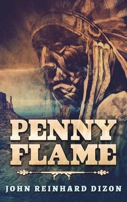 John Reinhard Dizon - Penny Flame, Inbunden