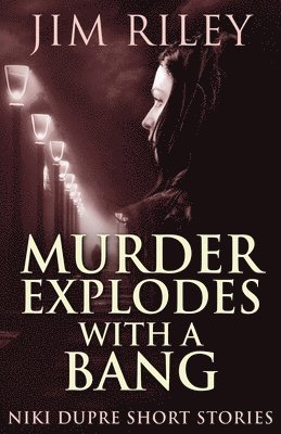 Jim Riley - Murder Explodes With A Bang, Häftad