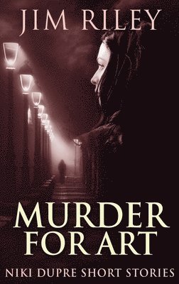 Jim Riley - Murder For Art, Inbunden