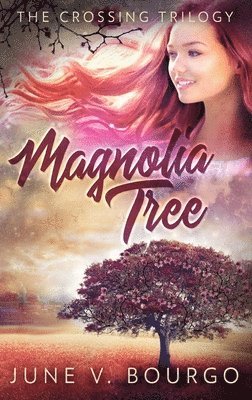 June V Bourgo - Magnolia Tree, Inbunden