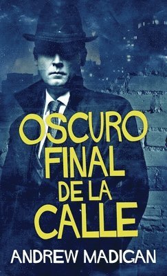 Andrew Madigan, Santiago Machain - Oscuro Final de la Calle, Inbunden