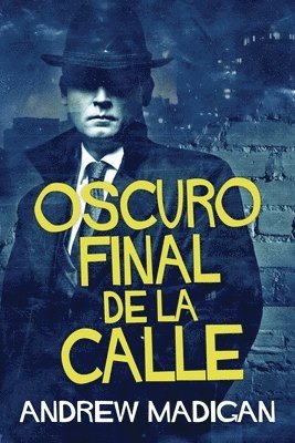 Andrew Madigan, Santiago Machain - Oscuro Final de la Calle, Häftad