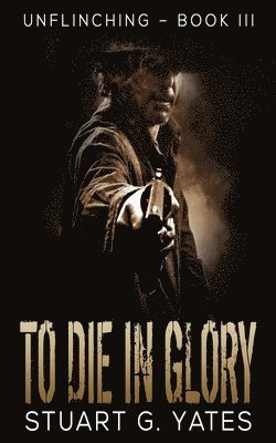 To Die In Glory 1