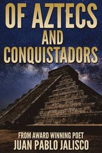 bokomslag Of Aztecs And Conquistadors