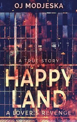 Happy Land - A Lover's Revenge 1