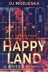 bokomslag Happy Land - A Lover's Revenge