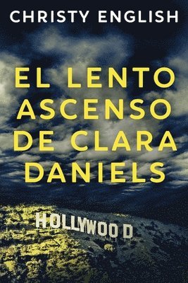 bokomslag El Lento Ascenso De Clara Daniels