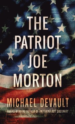 bokomslag The Patriot Joe Morton