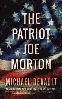 bokomslag The Patriot Joe Morton