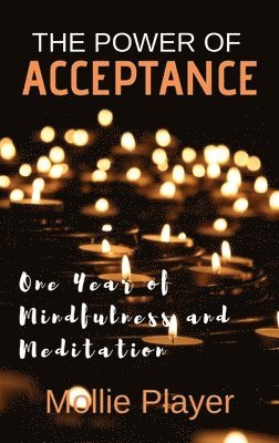 Mollie Player - Power Of Acceptance, Inbunden