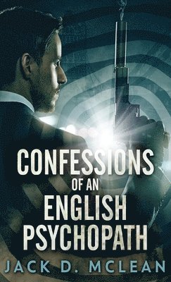 bokomslag Confessions Of An English Psychopath