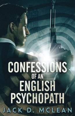 Confessions Of An English Psychopath 1
