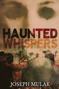 bokomslag Haunted Whispers