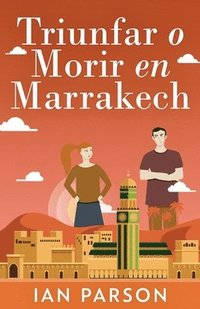 bokomslag Triunfar O Morir En Marrakech