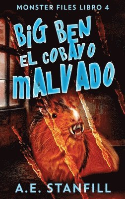 A E Stanfill, Elizabeth Garay - Big Ben, El Cobayo Malvado, Inbunden