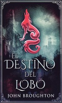 bokomslag El Destino Del Lobo