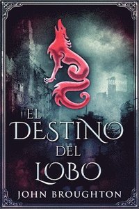 bokomslag El Destino Del Lobo