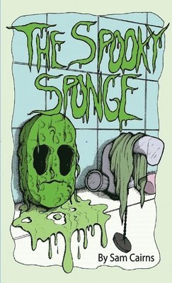 Sam Cairns - Spooky Sponge, Inbunden
