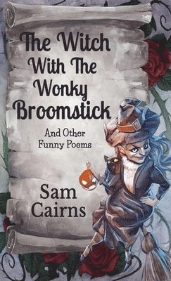 Sam Cairns - Witch With The Wonky Broomstick, Inbunden
