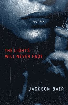 bokomslag Lights Will Never Fade