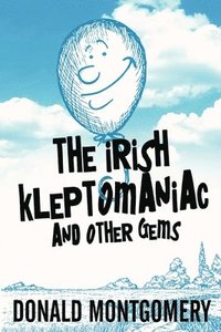 bokomslag Irish Kleptomaniac and other Gems