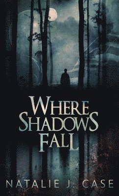 Where Shadows Fall 1