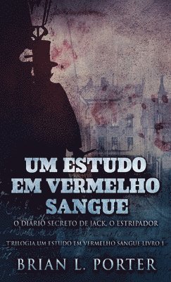 Um Estudo Em Vermelho Sangue - O Diário Secreto de Jack, o Estripador
