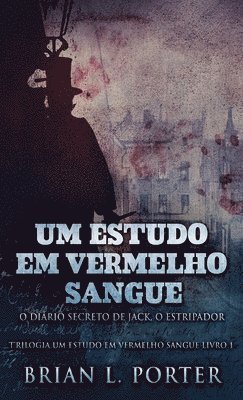 Um Estudo Em Vermelho Sangue - O Dirio Secreto de Jack, o Estripador 1