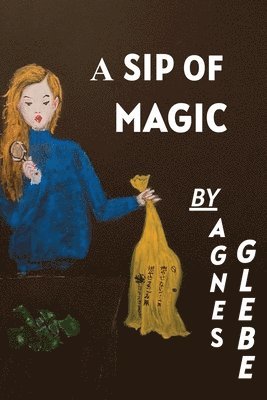 bokomslag A Sip Of Magic