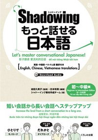 bokomslag New&#12539;shadowing: Let's Master Conversational Japanese! Beginner to Intermediate Edition (English, Chinese, Vietnamese Translations)
