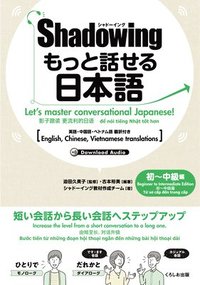 bokomslag New?shadowing: Let's Master Conversational Japanese! Beginner to Intermediate Edition (English, Chinese, Vietnamese Translations)