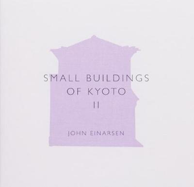John Einarsen - Small Buildings of Kyoto II, Häftad
