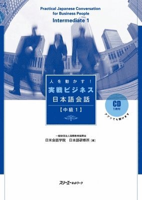 Practical Japanese Conversation for Business People Intermediate 1 [With CD (Audio)] 1