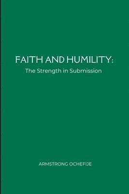 Faith and Humility: The Strength in Submission 1