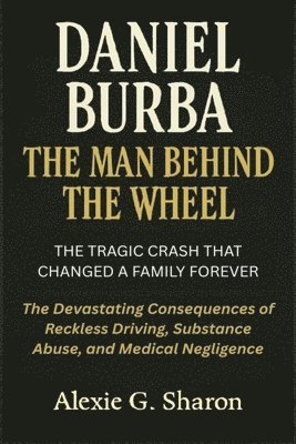bokomslag Daniel Burba the Man Behind the Wheel