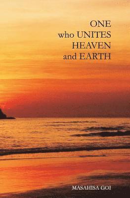 bokomslag One Who Unites Heaven and Earth