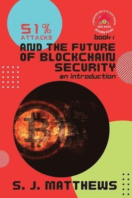 51% Attacks and the Future of Blockchain Security